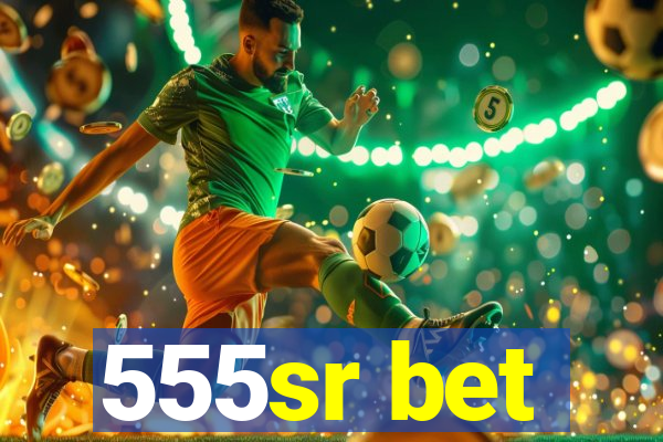 555sr bet